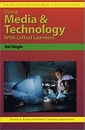 Using Media & Technology with Gifted Learners: The Practical Strategies Series in Gifted Education