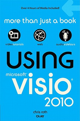 Using Microsoft VISIO 2010 - Que Publishing, and Roth, Chris