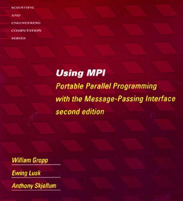 Using Mpi and Using Mpi-2, 2-Vol. Set - Gropp, William, and Lusk, Ewing, and Skjellum, Anthony