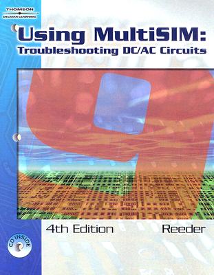 Using Multisim 9: Troubleshooting DC/AC Circuits - Reeder, John