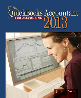 Using QuickBooks Accountant 2013 (with CD-ROM and Data File CD-ROM) - Owen, Glenn