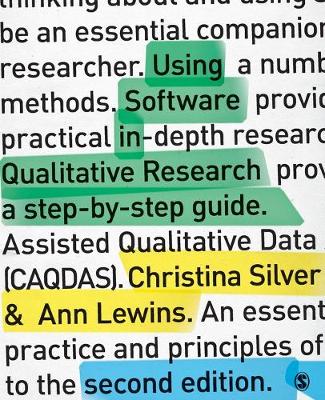 Using Software in Qualitative Research: A Step-by-Step Guide - Silver, Christina, and Lewins, Ann