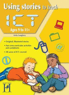 Using Stories to Teach ICT Ages 9 - 11 - Loughrey, Anita