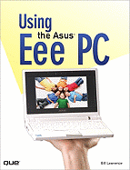 Using the Asus Eee PC - Lawrence, Bill