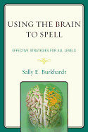Using the Brain to Spell: Effective Strategies for All Levels
