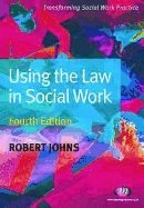 Using the Law in Social Work: Fourth Edition