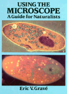 Using the Microscope: A Guide for Naturalists