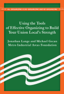 Using the Tools of Effective Organizing to Build Your Union Local's Strength