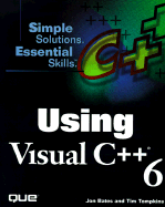 Using Visual C++ 6 - Bates, Jonathan, and Hamilton, David, Dr., and Tompkins, Tim