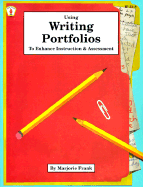 Using Writing Portfolios to Enhance Instruction and Assessment