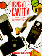 Using Your Camera: A Beginner's Guide to 35mm Photography - Schaub, George