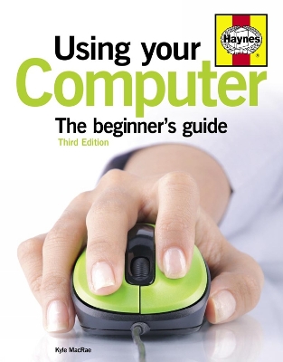 Using Your Computer: The beginner's guide - MacRae, Kyle