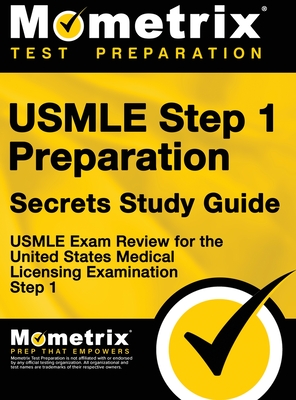 USMLE Step 1 Preparation Secrets Study Guide: USMLE Exam Review for the United States Medical Licensing Examination Step 1 - Mometrix Medical Licensing Test Team (Editor)