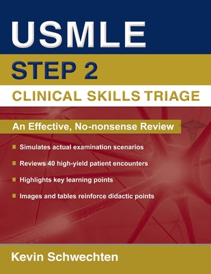 USMLE Step 2 Clinical Skills Triage: A Guide to Honing Clinical Skills - Schwechten, Kevin