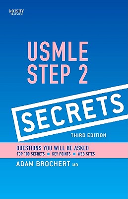 USMLE Step 2 Secrets - Brochert, Adam, MD, and O'Connell, Theodore X, MD