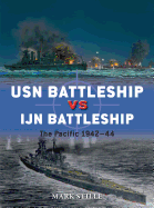 USN Battleship Vs IJN Battleship: The Pacific 1942-44