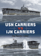 USN Carriers Vs Ijn Carriers: The Pacific 1942