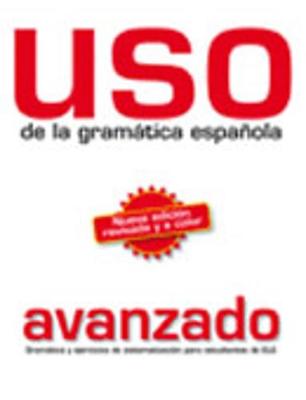 Uso de la gramatica espanola: Nivel avanzado - edition 2011 (revised and in - 