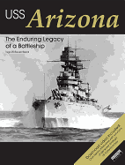 USS Arizona: The Enduring Legacy of a Battleship