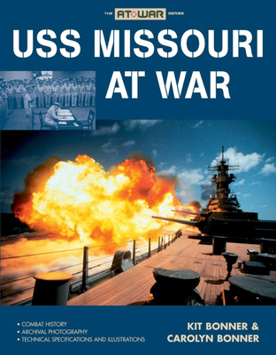 USS Missouri at War - Bonner, Kit, and Bonner, Carolyn