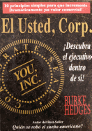 Usted, Corp. Descubra El Ejecutivo Dentro De Si (Spanish Edition) - Burke Hedges