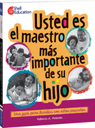 Usted Es El Maestro Ms Importante Para Su Hijo: Una Gu?a Para Familias Con Nios Pequeos