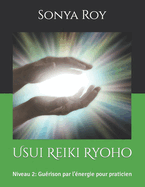 Usui Reiki Ryoho: Niveau 2: Gu?rison par l'?nergie pour praticien