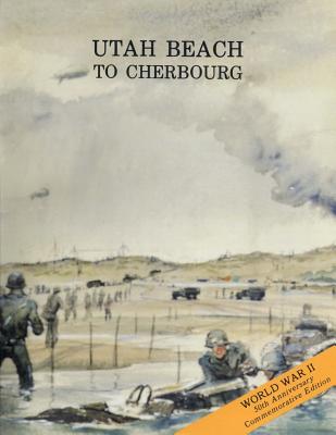 Utah Beach to Cherbourg: 6 - 27 June 1944 - Military History, U S Army Center for