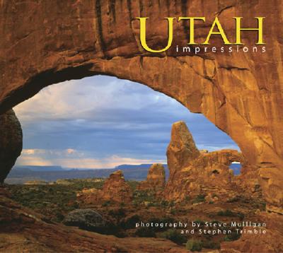Utah Impressions - Mulligan, Steve (Photographer), and Trimble, Stephen, Mr. (Photographer)