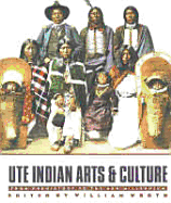 Ute Indian Arts & Culture: From Prehistory to the New Millennium