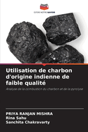 Utilisation de charbon d'origine indienne de faible qualit?