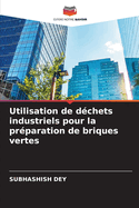 Utilisation de d?chets industriels pour la pr?paration de briques vertes