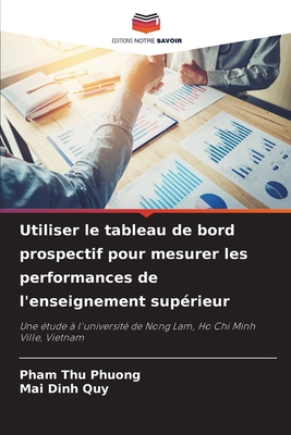 Utiliser le tableau de bord prospectif pour mesurer les performances de l'enseignement suprieur - Thu Phuong, Pham, and Dinh Quy, Mai