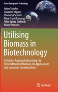 Utilising Biomass in Biotechnology: A Circular Approach Discussing the Pretreatment of Biomass, Its Applications and Economic Considerations