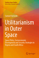 Utilitarianism in Outer Space: Space Policy, Socioeconomic Development and Security Strategies in Nigeria and South Africa