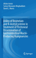 Utility of Bromelain and N-Acetylcysteine in Treatment of Peritoneal Dissemination of Gastrointestinal Mucin-Producing Malignancies