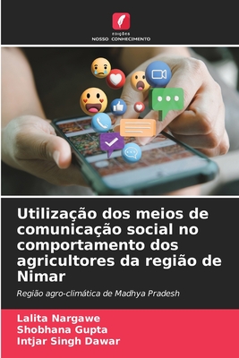 Utiliza??o dos meios de comunica??o social no comportamento dos agricultores da regi?o de Nimar - Nargawe, Lalita, and Gupta, Shobhana, and Dawar, Intjar Singh