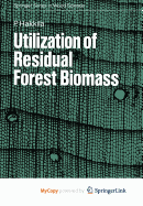 Utilization of residual forest biomass