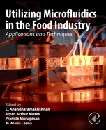 Utilizing Microfluidics in the Food Industry: Applications and Techniques