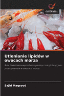 Utlenianie lipid?w w owocach morza