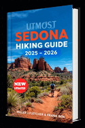 Utmost Sedona Hiking Guide 2025 - 2026