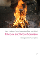 Utopia and Neoliberalism: Ethnographies of Rural Spaces Volume 46
