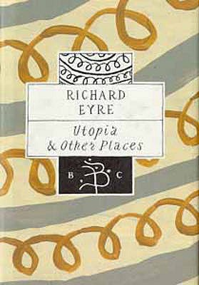 Utopia and Other Places - Eyre, Richard