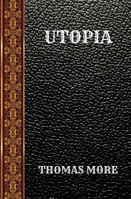 Utopia: By Thomas More - More, Thomas