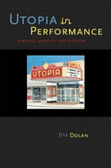 Utopia in Performance: Finding Hope at the Theater