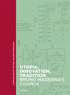 Utopia, Innovation, Tradition: Bruno Maderna's Cosmos