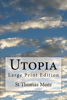 Utopia: Large Print Edition - More, Thomas