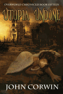 Utopia Undone: Overworld Chronicles Book Fifteen