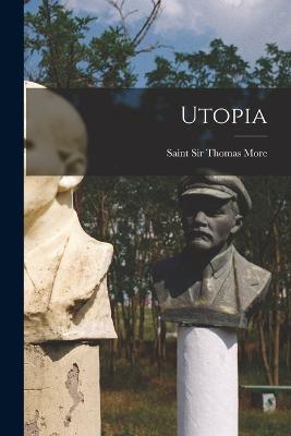 Utopia - More, Saint Thomas, Sir