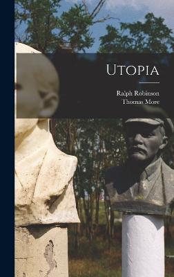 Utopia - More, Thomas, and Robinson, Ralph